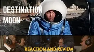 Destination Moon 1950 - Reaction retrospective review by some Geeks