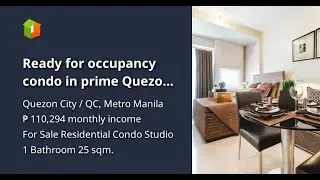 Ready for occupancy condo in prime Quezon City location