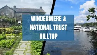 Windermere & National Trust Hilltop July 2024