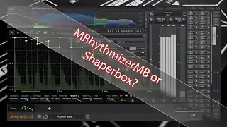 Melda Productions RhytmizerMB or Cableguys Shaperbox?