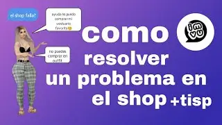 COMO RESOLVER UN PROBLEMA DE COMPRAS EN IMVU
