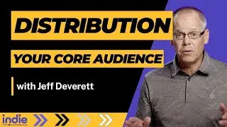 How to Find Your Core Audience for Your Indie Film! Ep 13 - Jeff Deverett