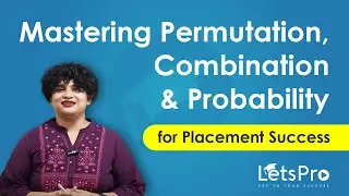Permutation, Combination & Probability for Aptitude | Complete Guide with Formulas | LetsPro Academy