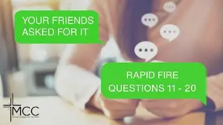 Your Friends Asked For It/ Rapid Fire Questions 11-20/ Bill Wright/ MCC