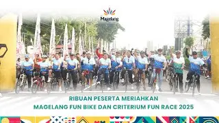 RIBUAN PESERTA MERIAHKAN MAGELANG FUN BIKE DAN CRITERIUM FUN RACE 2025