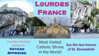 Our Lady of Lourdes Grotto | St. Bernadette House | Miraculous Spring of Water in Lourdes France