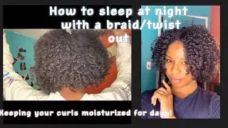 Maintaining your twist/braid outs OVERNIGHT / Keeping your curls fresh #braidout #twistout #sleeping