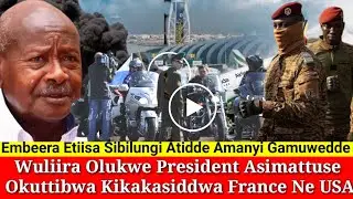 Agatalinda! President Atawena  Asimattuse Okuttibwa M7 Kikakasiddwa France Ne USA