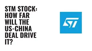 STM Stock: Draws Momentum From U.S-China Tariff Deal