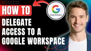 How to Delegate Access to a Google Workspace Users Email, Give Admin Access of Gmail 2025 Easily
