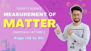 Measurements of matter | 9th Science | Chapter 4 | Lecture 2 | Maharashtra board | Shubham Jha