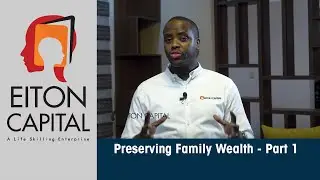 Part 1. How to Preserve Family Wealth