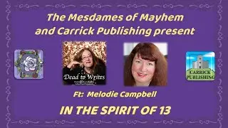 S5 E101: The Mesdames of Mayhem, In the Spirit of 13, ft: Melodie Campbell