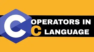 C Programming Language ( Series )  |   Lecture 13  |  Operators in C Language