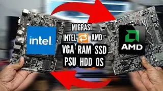CARA SAYA BONGKAR PASANG PC INTEL KE AMD | VGA RAM SSD HDD PSU. TANPA INSTAL ULANG