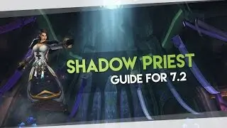 7.2 Shadow Priest Guide (PvE | Legion)