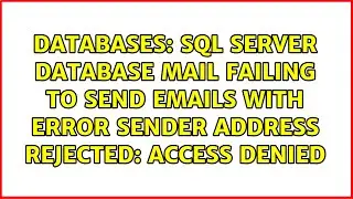 SQL Server Database Mail failing to send emails with error Sender address rejected: Access denied