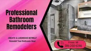 Professional Bathroom Remodelers Fraser, MI