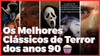 Os 10 Melhores Cl&aacute;ssicos de Terror dos Anos 90! | Check List 👻😱🔪