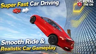 Super Fast Car Driving 🚗💨 | Smooth Ride & Realistic Car Gameplay | Royal The ON