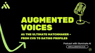 Augmented Voices #26 &ndash; AI: The Ultimate Matchmaker &ndash; From CVs to Dating Profiles