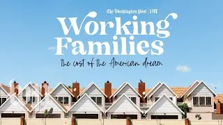 Working Families: The Cost of the American Dream