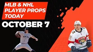 BEST NHL AND MLB PLAYER PROPS AND BETS TODAY | October 7th