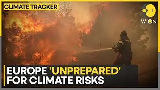 Europe unprepared for rapidly growing climate risks: Report | WION Climate Tracker