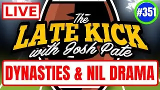 Late Kick Live Ep 351: CFB Is Wide Open | UGA Dynasty? | Rashada/UF Mess | Harbaugh & Dabo