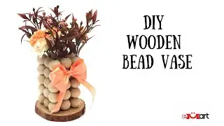 DIY Wooden Bead Vase - Step-by-step Tutorial