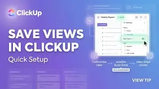 How to Save Views in ClickUp (Auto Save Views Tutorial)