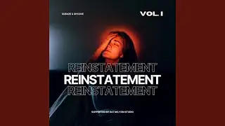 Reinstatement, Vol I