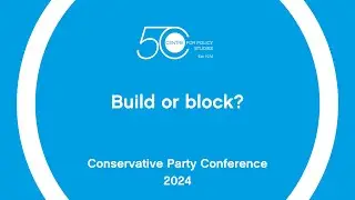 CPC24 - Build or block? The future of Conservative housing policy