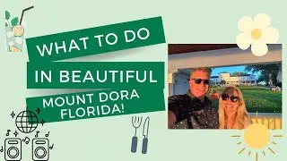 The Ultimate Guide of what to do in Mount Dora, Florida!