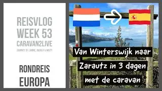 Reisvlog week 53 - Wonen en reizen in een caravan - Rondreis Europa - Van Nederland naar Spanje
