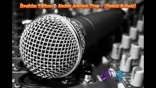 İbrahim Tatlıses - Neden Arabesk Trap (Remix Beat).