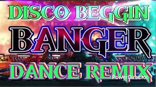 📀🇵🇭DISCO BEGGIN BANGER DANCE REMIX 2026
