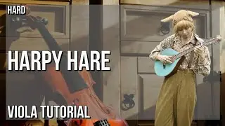 How to play Harpy Hare by Yaelokre on Viola (Tutorial)