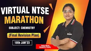 Virtual NTSE 2023 Final Revision Plan | Chemistry Marathon