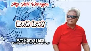 Ikaw Iday  by: Art Ramasasa