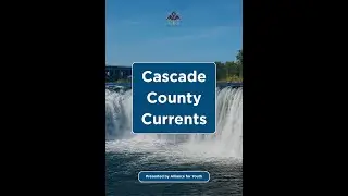 Cascade County Currents - Episode 1