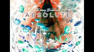 absolute by danny bourdain (official music)