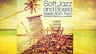 Best Bossa Nova Lounge -  Relaxing Chill Out Music 2 Hours Selection