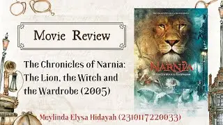 Movie Review - The Chronicles of Narnia: The Lion, the Witch and the Wardrobe (2005
