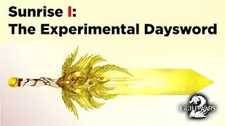 Guild Wars 2 - Sunrise I: The Experimental Daysword