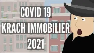 Comment La COVID 19 Favorise Le KRACH IMMOBILIER