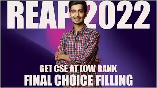 Reap 2022: Final choice filling | Get admisison at low rank | Get CSE at low rank