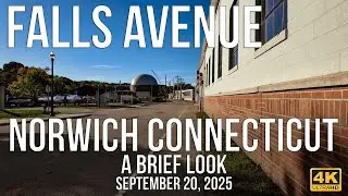 Exploring Falls Avenue - Norwich, CT | September 2025 | 4K Cinematic