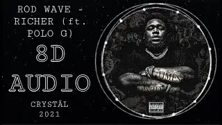 Rod Wave - Richer (ft. Polo G) 8D Audio (USE HEADPHONES)