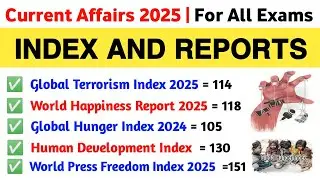Index and Reports 2025 Current Affairs | Index 2025 Current Affairs | Index Reports & Rankings 2025